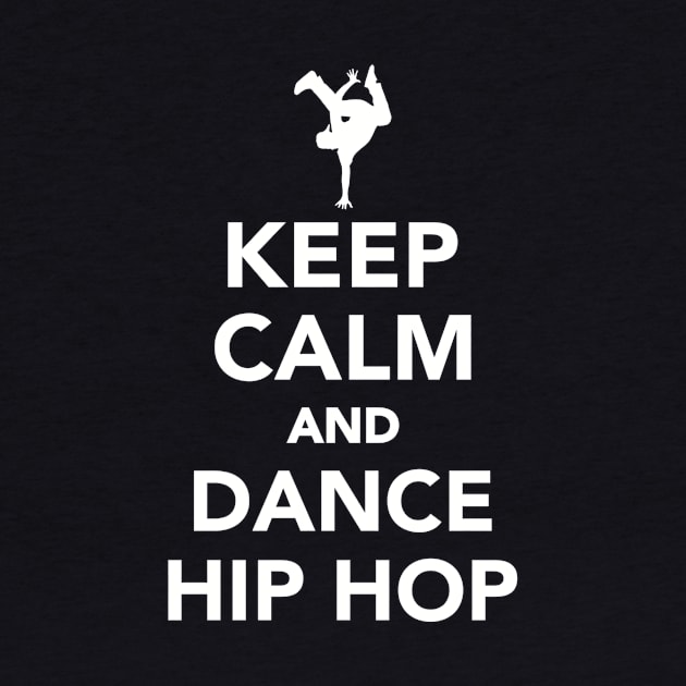 Keep calm and dance Hip hop by Designzz